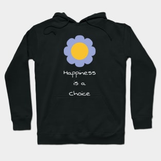 Happiness is a choice Hoodie